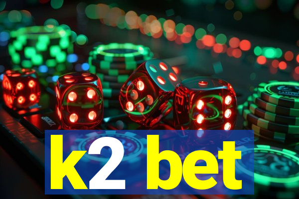 k2 bet